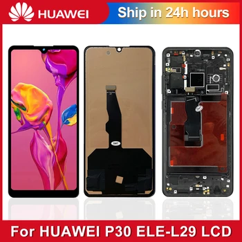 Подмяна на дисплея P30 за Huawei P30 LCD дисплей с Сензорен Екран Дигитайзер в Събирането на ELE-L29 ELE-L09 ELE-AL00 резервни Части за ремонт на LCD дисплея